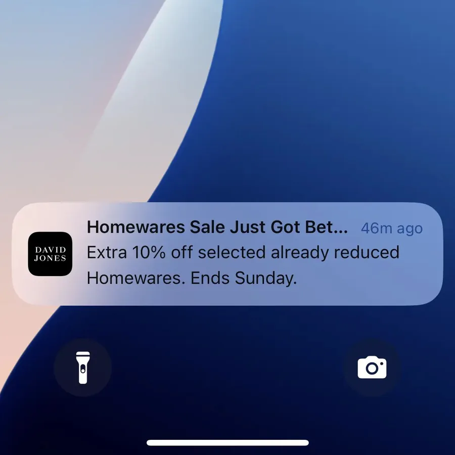 David Jones push notification: Homewares Sale Just Got Bet... 46m ago. Extra 10% off selected already reduced Homewares. Ends Sunday.