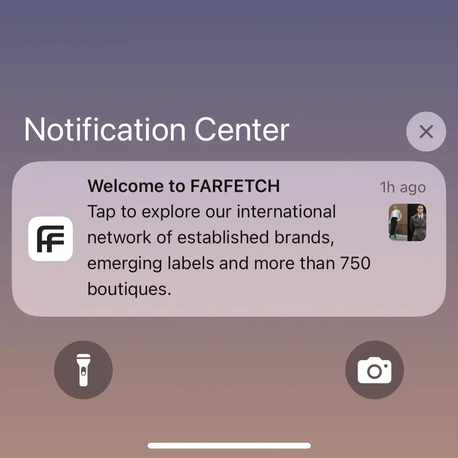 Farfetch push notification: Welcome to FARFETCH. Tap to explore our international network of established brands, emerging labels and more than 750 boutiques.