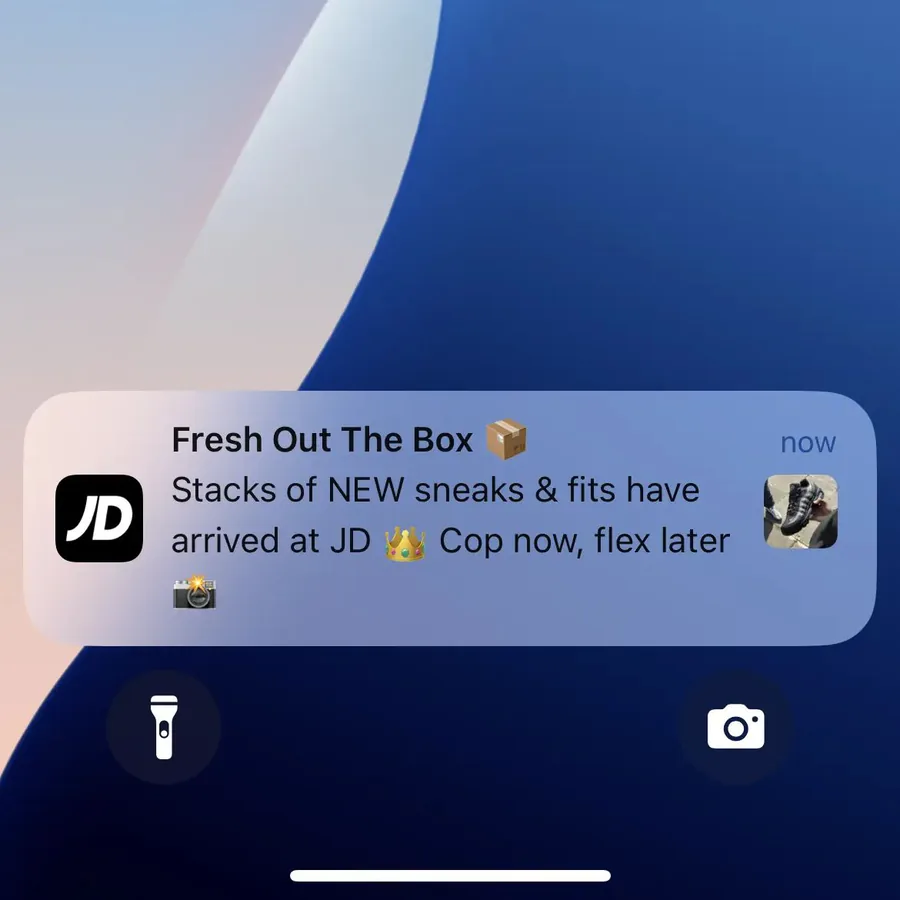 JD Sports push notification: Fresh Out The Box. Stacks of NEW sneaks & fits have arrived at JD Cop now, flex later