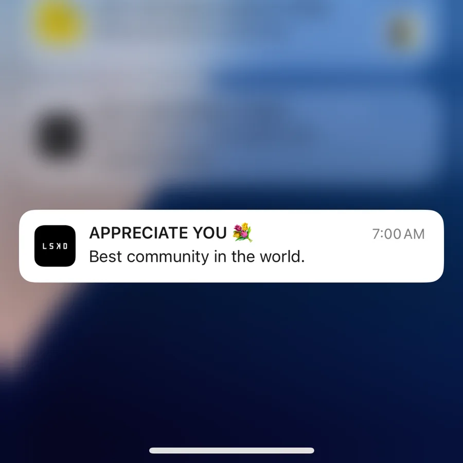 LSKD push notification: APPRECIATE YOU. Best community in the world.