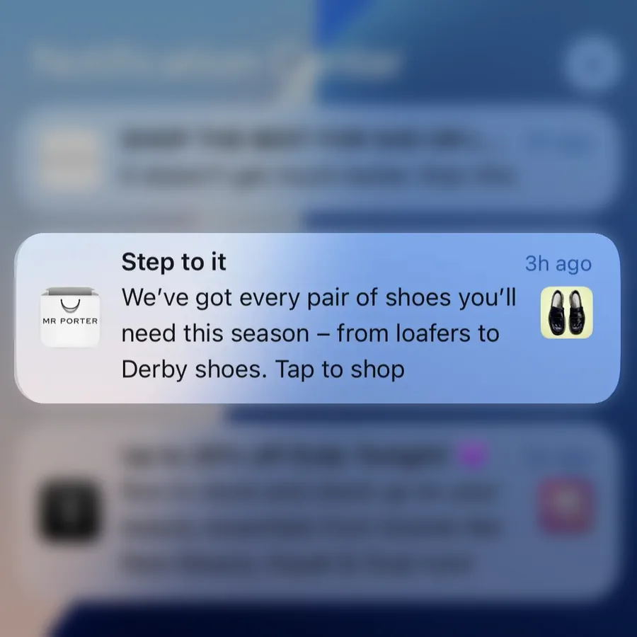 Mr Porter push notification: Step to it. We've got every pair of shoes you'll need this season - from loafers to Derby shoes. Tap to shop