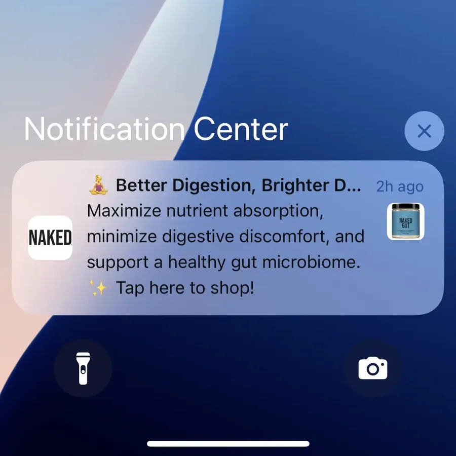 Naked Nutrition push notification: Better Digestion, Brighter D.... Maximize nutrient absorption, minimize digestive discomfort, and support a healthy gut microbiome. Tap here to shop!