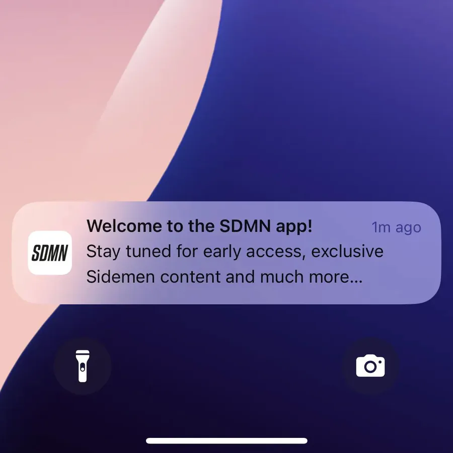 SDMN push notification: Welcome to the SDMN app!. Stay tuned for early access, exclusive Sidemen content and much more...