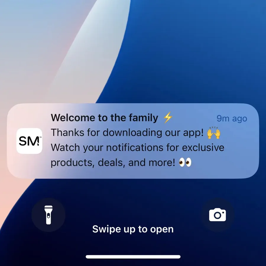 Simple Modern push notification: Welcome to the family. Thanks for downloading our app! Watch your notifications for exclusive products, deals, and more!