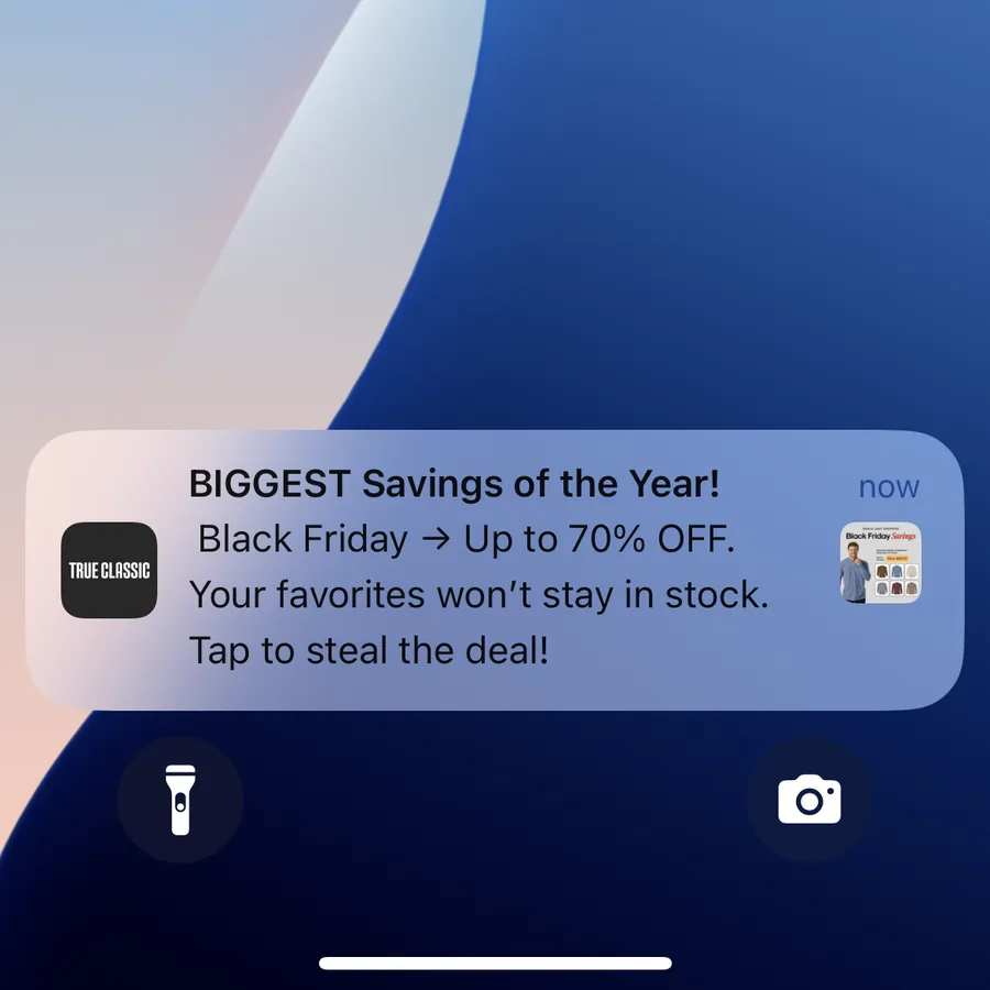 True Classic push notification: BIGGEST Savings of the Year!. Black Friday → Up to 70% OFF. Your favorites won't stay in stock. Tap to steal the deal!